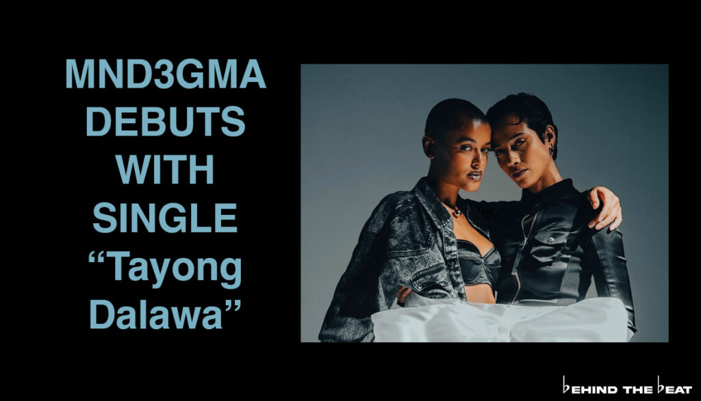 MND3GMA DEBUTS WITH SINGLE "TAYONG DALAWA"