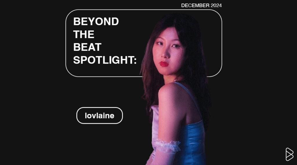 BEYOND THE BEAT SPOTLIGHT: lovlaine