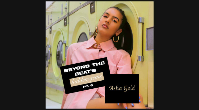 Asha Gold - BEYOND THE BEAT’S HIDDEN GEMS PT. 6