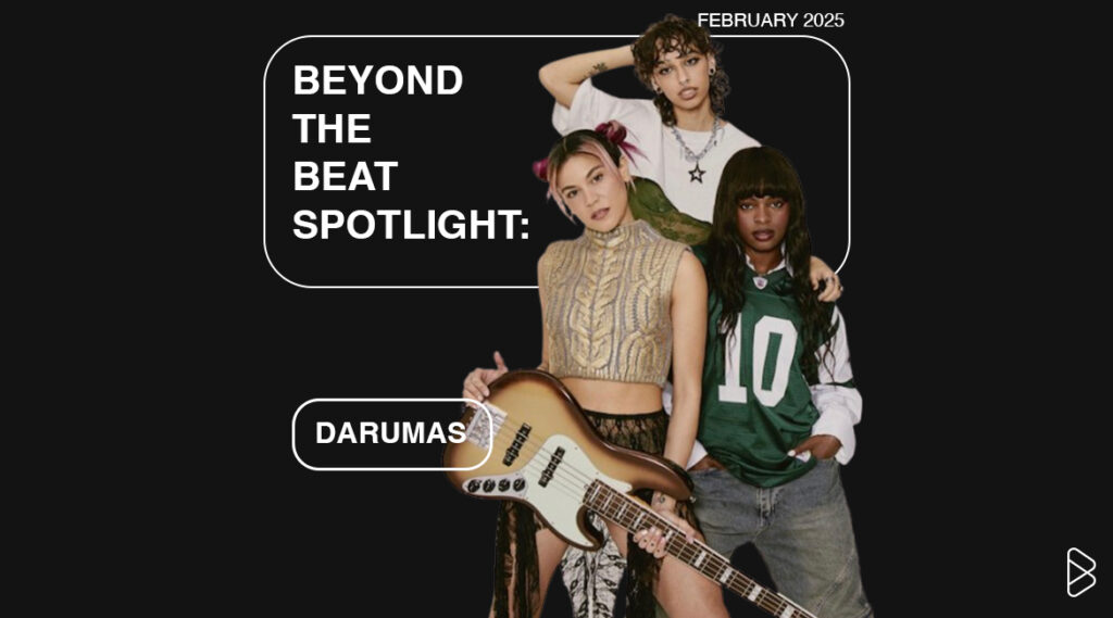 BEYOND THE BEAT SPOTLIGHT: DARUMAS