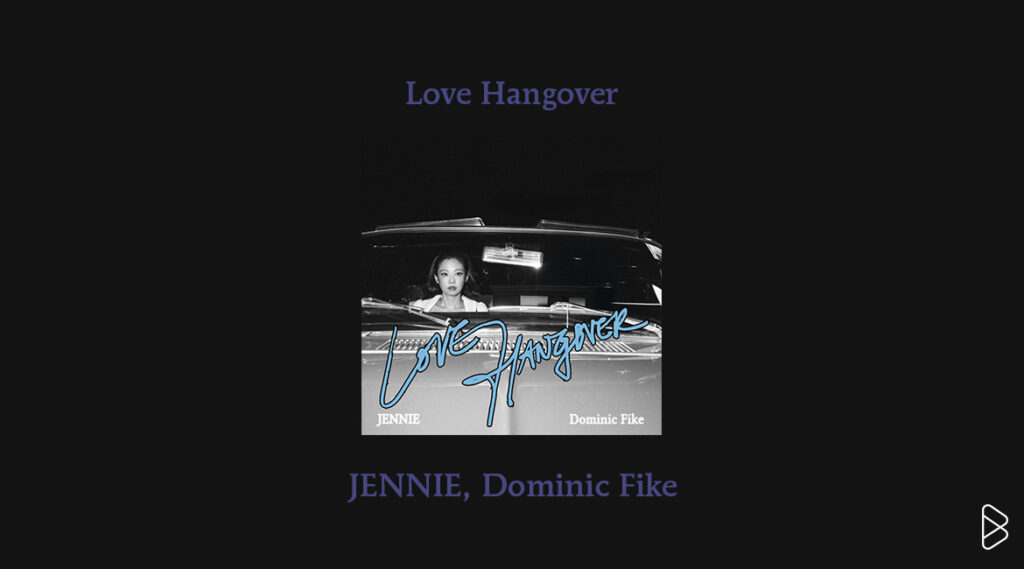 Love Hangover - JENNIE, Dominic Fike - MONTHLY MIXTAPE: FEBRUARY 2025