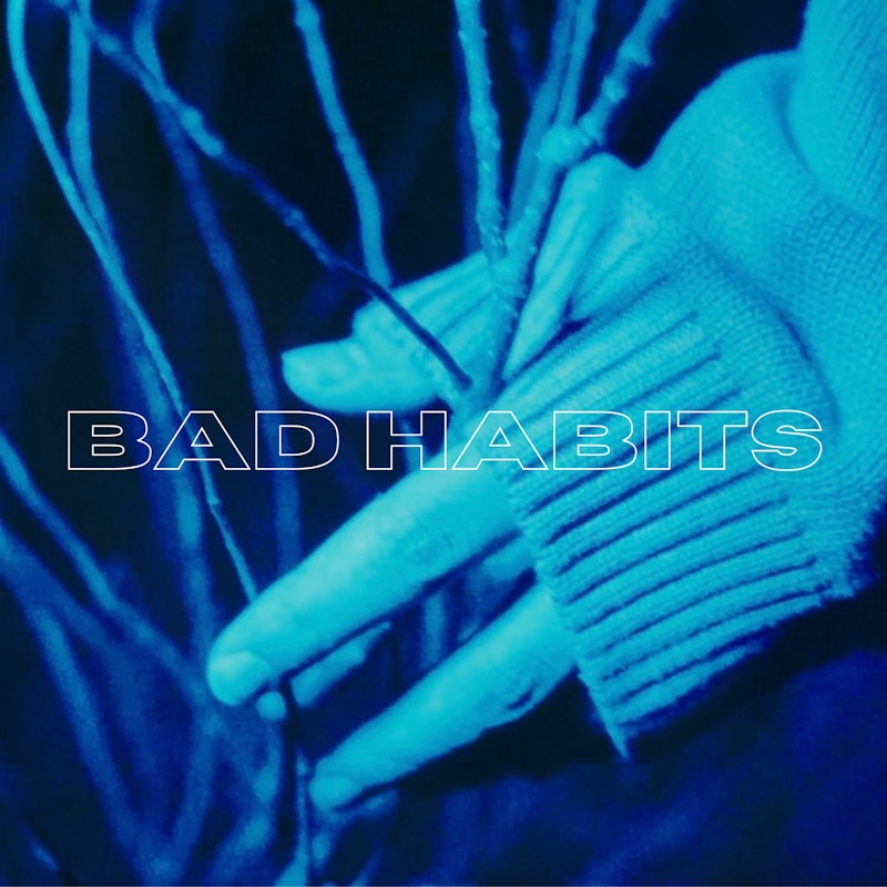 "bad habits" - Minh