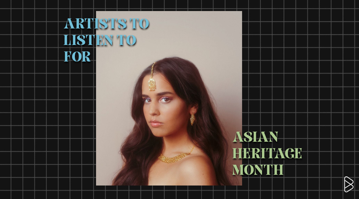 ARTISTS TO LISTEN TO FOR ASIAN HERITAGE MONTH (AND ALL YEAR ROUND) PT. 5