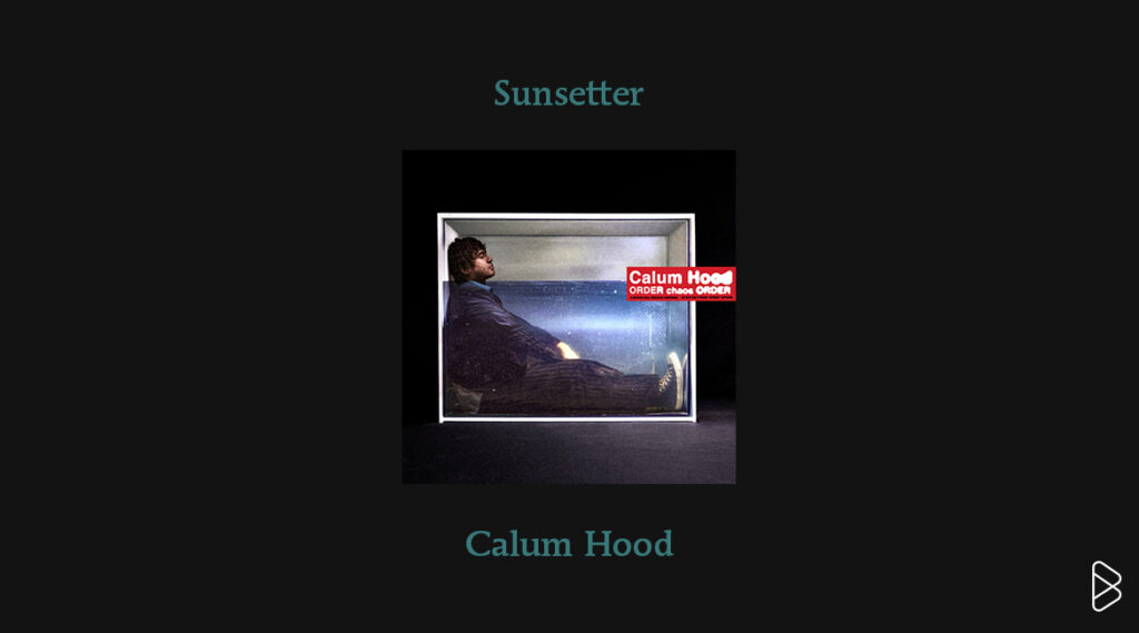 Calum Hood - MONTHLY MIXTAPE: AUGUST 2025